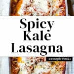 Spicy Kale Lasagna