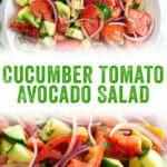 Cucumber Tomato Avocado Salad