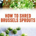 How to Shred Brussels Sprouts