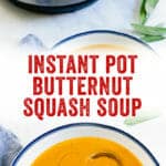 Instant Pot Butternut Squash Soup