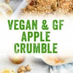 Vegan and Gluten Free Apple Crumble
