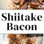 Shiitake Bacon